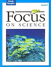 Focus on Science: Student Edition Grade 3 - Level C Reading Level 2.5 (Paperback, Teacher)