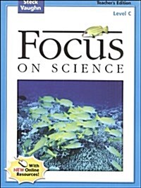 Steck-Vaughn Focus on Science: Teachers Guide Level C 2004 (Paperback, Teacher)