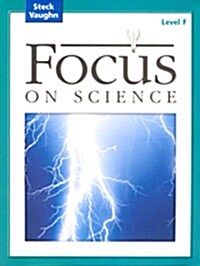 [중고] Steck-Vaughn Focus on Science: Student Edition Level F (Paperback, Teacher)