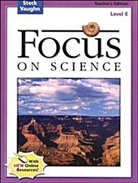 Steck-Vaughn Focus on Science: Teachers Guide Level E 2004 (Paperback, Teacher)
