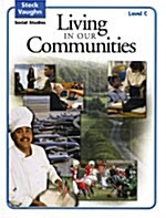 Steck-Vaughn Social Studies (C) 2004: Student Edition Living in Communities (Paperback, Teacher)