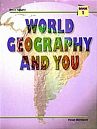World Geography and You: Student Edition (Softcover) Book One (Paperback)