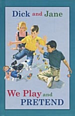 Dick and Jane: We Play and Pretend (Hardcover)