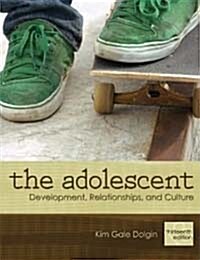 The Adolescent: Development, Relationships, and Culture (Paperback, 13)