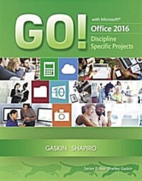 Go! With Microsoft Office 2016 Discipline Specific Projects (Paperback)