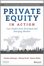 Private Equity in Action: Case Studies from Developed and Emerging Markets (Hardcover)