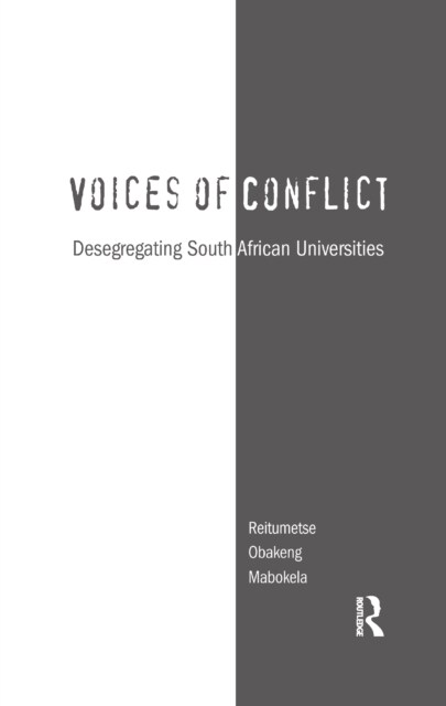 Voices of Conflict : Desegregating South African Universities (Paperback)