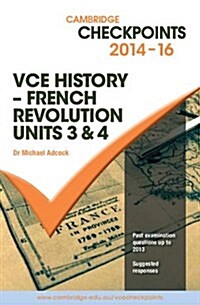 Cambridge Checkpoints VCE History - French Revolution 2014-16 and Quiz Me More (Package, Student ed)