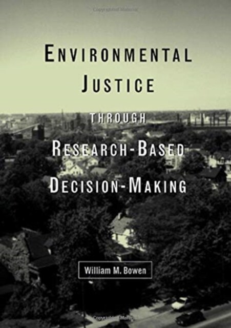 Environmental Justice Through Research-Based Decision-Making (Paperback)