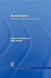 Brute Science : Dilemmas of Animal Experimentation (Paperback)