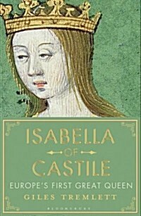 Isabella of Castile : Europes First Great Queen (Paperback, Export/Airside)