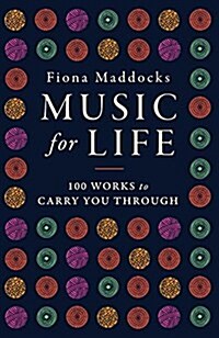 Music for Life : 100 Works to Carry You Through (Hardcover, Main)