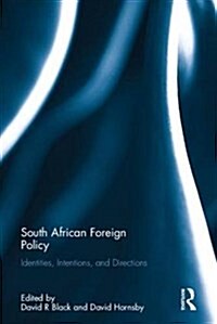 South African Foreign Policy : Identities, Intentions, and Directions (Hardcover)