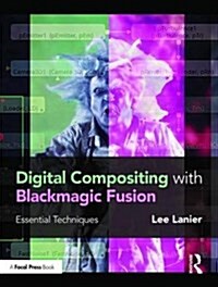 Digital Compositing with Blackmagic Fusion : Essential Techniques (Paperback)