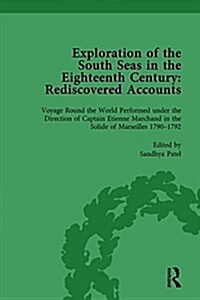 Exploration of the South Seas in the Eighteenth Century: Rediscovered Accounts, Volume II : Voyage Round the World Performed under the Direction of Ca (Hardcover)