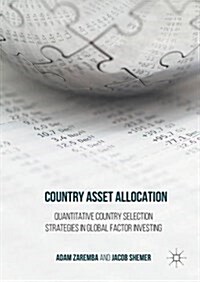 Country Asset Allocation : Quantitative Country Selection Strategies in Global Factor Investing (Hardcover, 1st ed. 2017)