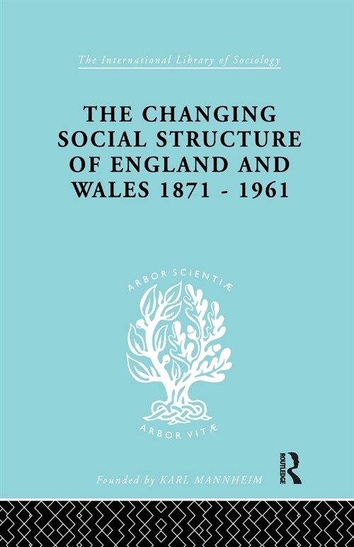 The Changing Social Structure of England and Wales (Paperback)