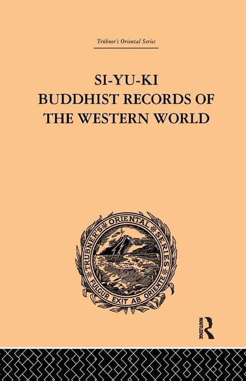 Si-Yu-Ki Buddhist Records of the Western World : Translated from the Chinese of Hiuen Tsiang (A.D. 629) Vol I (Paperback)