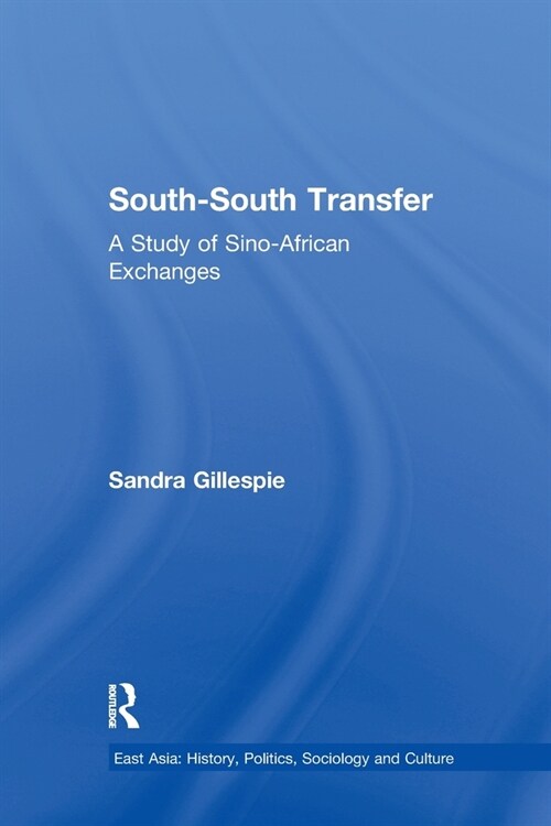 South-South Transfer : A Study of Sino-African Exchanges (Paperback)