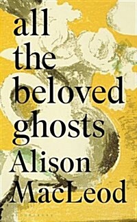 ALL THE BELOVED GHOSTS (Hardcover)