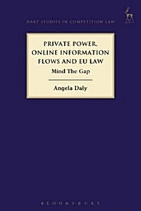 Private Power, Online Information Flows and EU Law : Mind the Gap (Hardcover)