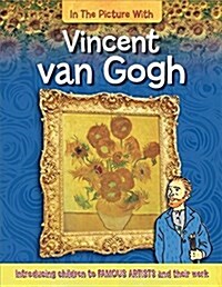 In the Picture With Vincent van Gogh (Paperback)