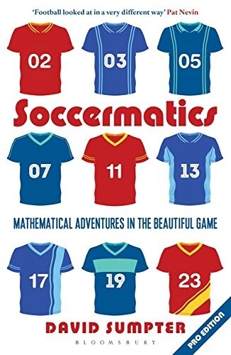 Soccermatics : Mathematical Adventures in the Beautiful Game Pro-Edition (Paperback)