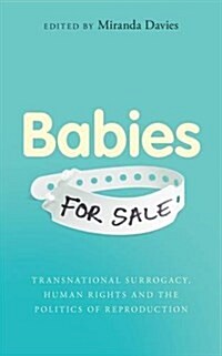 Babies for Sale? : Transnational Surrogacy, Human Rights and the Politics of Reproduction (Hardcover)