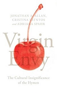 Virgin Envy : The Cultural Insignificance of the Hymen (Hardcover)