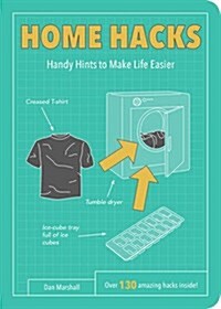 Home Hacks : Handy Hints to Make Life Easier (Paperback)