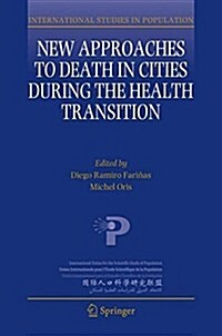 New Approaches to Death in Cities during the Health Transition (Hardcover)