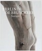 Berlinde de Bruyckere : Suture (Paperback) 표지