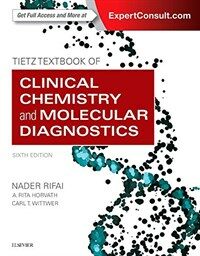 Tietz textbook of clinical chemistry and molecular diagnostics / 6th ed