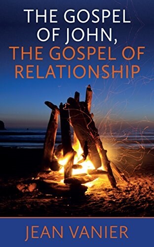 The Gospel of John, the Gospel of Relationship (Paperback)