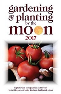 Gardening and Planting by the Moon (Paperback)