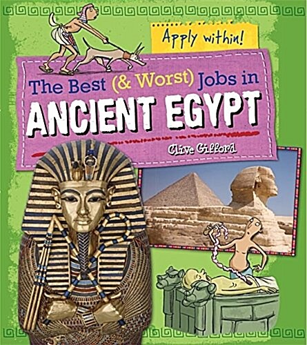 The Best and Worst Jobs: Ancient Egypt (Paperback)