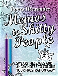 Memos to Shitty People: A Delightful & Vulgar Adult Coloring Book (Paperback, Updated)