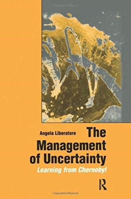 The Management of Uncertainty : Learning from Chernobyl (Paperback)