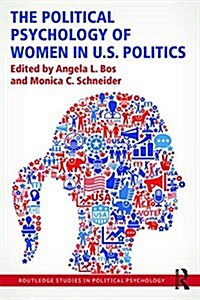 The Political Psychology of Women in U.S. Politics (Paperback)