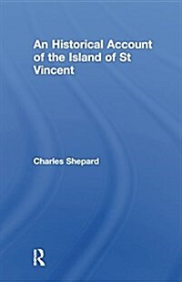 An Historical Account of the Island of St Vincent (Paperback)