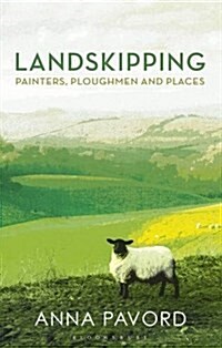 Landskipping : Painters, Ploughmen and Places (Paperback)