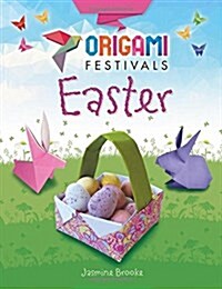 Origami Festivals: Easter (Hardcover, Illustrated ed)