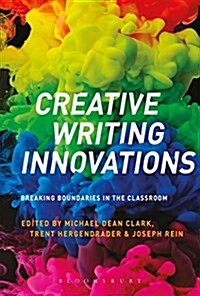 Creative Writing Innovations : Breaking Boundaries in the Classroom (Hardcover)