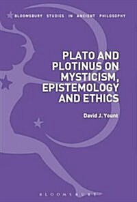 Plato and Plotinus on Mysticism, Epistemology, and Ethics (Hardcover)