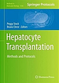 Hepatocyte Transplantation: Methods and Protocols (Hardcover, 2017)