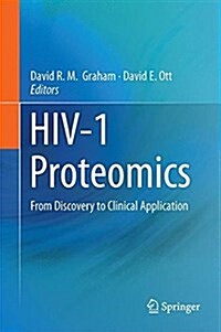 HIV-1 Proteomics: From Discovery to Clinical Application (Hardcover, 2016)