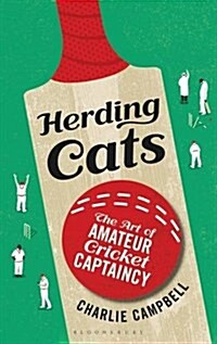 Herding Cats : The Art of Amateur Cricket Captaincy (Hardcover)