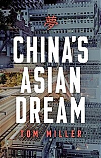 Chinas Asian Dream : Empire Building Along the New Silk Road (Hardcover)