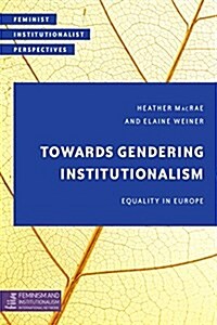 Towards Gendering Institutionalism : Equality in Europe (Hardcover)