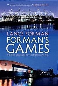 Formans Games : The Dark Underside of the London Olympics (Hardcover)